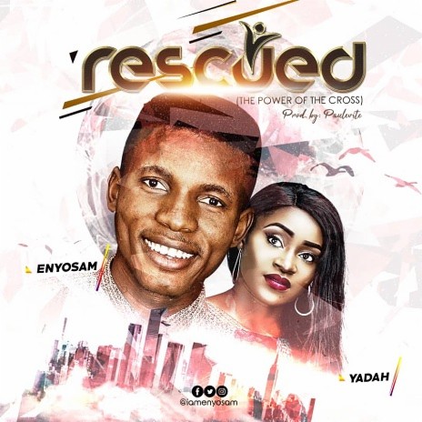 Rescued (The Power Of The Cross) ft. Yadah | Boomplay Music