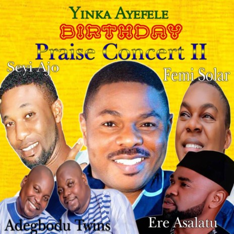 Olojo Ibi (Ayefele's Praise Concert) ft. Femi Solar, Seyi Ajo, Kabir Ere Asalatu & Adegbodu Twins | Boomplay Music