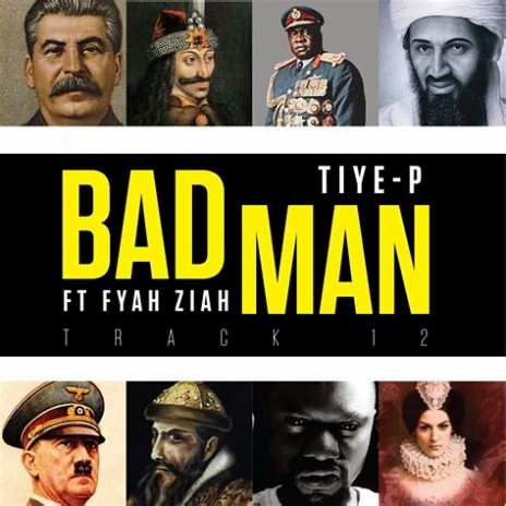 Tiye P - Badman Ft Fyah Ziah | Boomplay Music