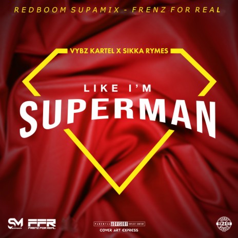 Like I'm Superman ft. Sikka Rymes 🅴 | Boomplay Music