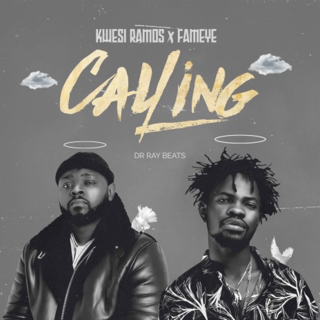 Calling ft. Fameye & Dr Ray Beats | Boomplay Music
