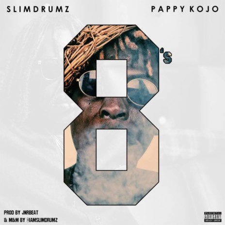 8 (Eight) ft. Pappy Kojo | Boomplay Music