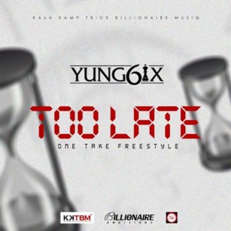 Too Late (Freestyle) | Boomplay Music