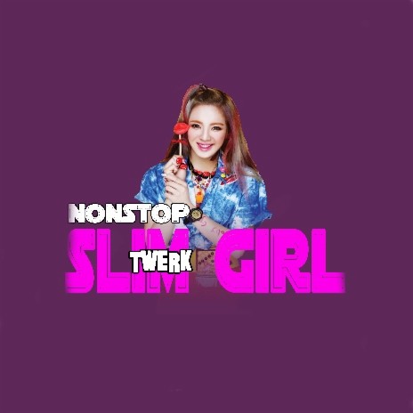 Twerk (Slim Girl) | Boomplay Music