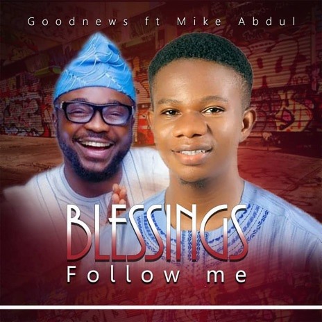 Blessings Follow Me ft. Mike Abdul | Boomplay Music