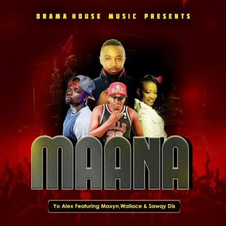 Maana ft. Wallace, Maxyn & Sawqy Dis | Boomplay Music