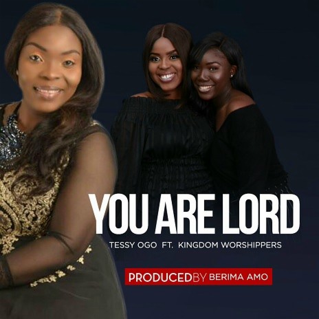 You Are Lord ft. Kingdom Worshippers | Boomplay Music