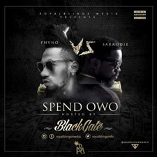 Spend Owo ft. Phyno | Boomplay Music
