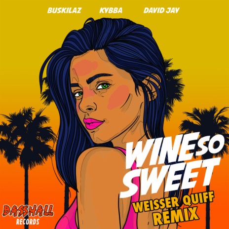 Wine so Sweet (Weisser Quiff Remix) ft. Buskilaz & David Jay | Boomplay Music
