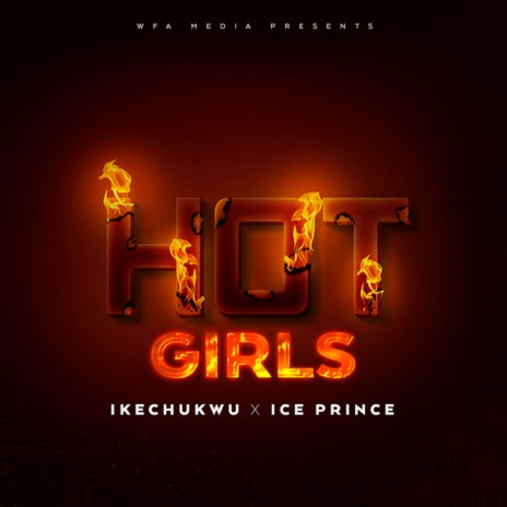 Hot Girls ft. ICE PRINCE | Boomplay Music