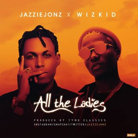 All The Ladies X Wizkid | Boomplay Music