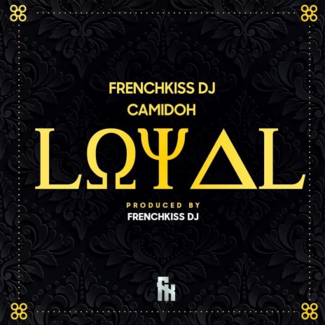 Loyal ft. Camidoh | Boomplay Music