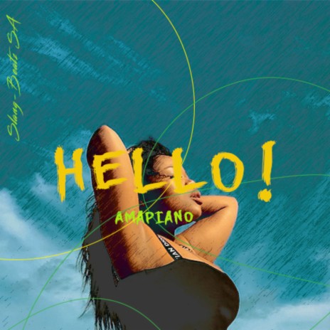 Hello! ft. Amapiano | Boomplay Music
