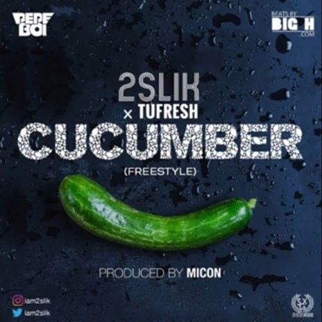 Cucumber (Freestyle) ft. TuFresh | Boomplay Music