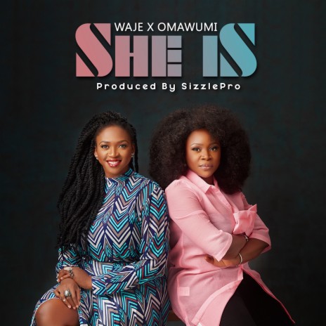 She Is ft. Omawumi | Boomplay Music