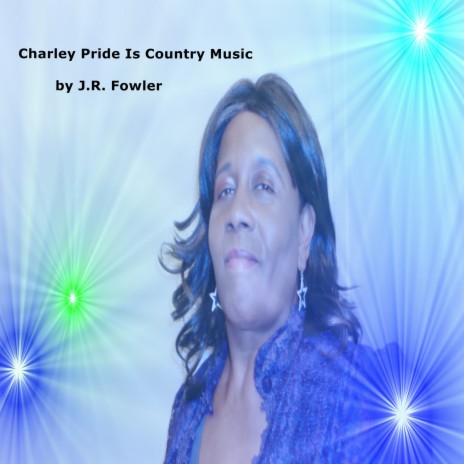 Charley Pride Is Country Music | Boomplay Music