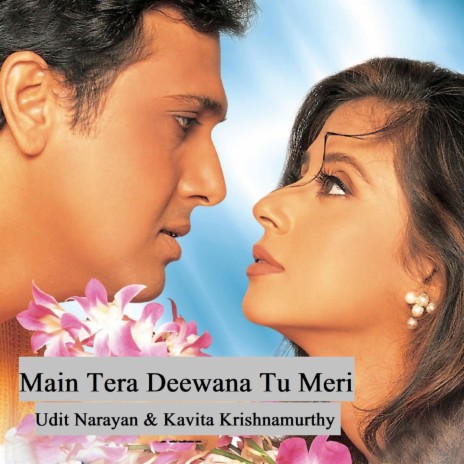 Main Tera Deewana Tu Meri ft. Kavita Krishnamurthy | Boomplay Music