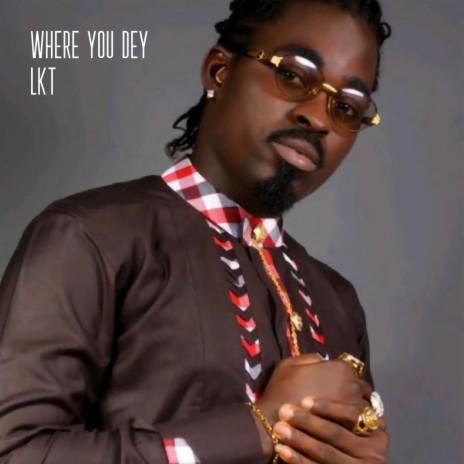 Where You Dey | Boomplay Music