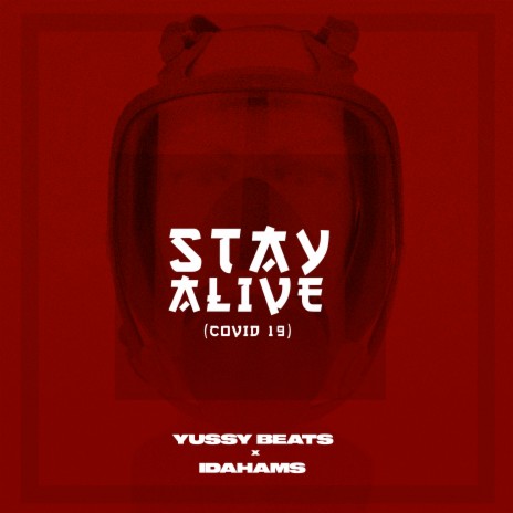 Stay Alive (Covid 19) ft. Idahams | Boomplay Music