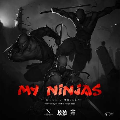 Kforce X Ke4 - My Ninjas | Boomplay Music