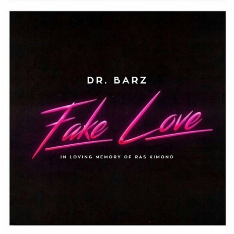 Fake Love (In Loving Memory Of Ras Kimono) | Boomplay Music