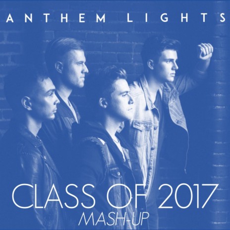 Class of 2017 Mash-Up: My Wish / I Hope You Dance / The Climb / I Lived | Boomplay Music