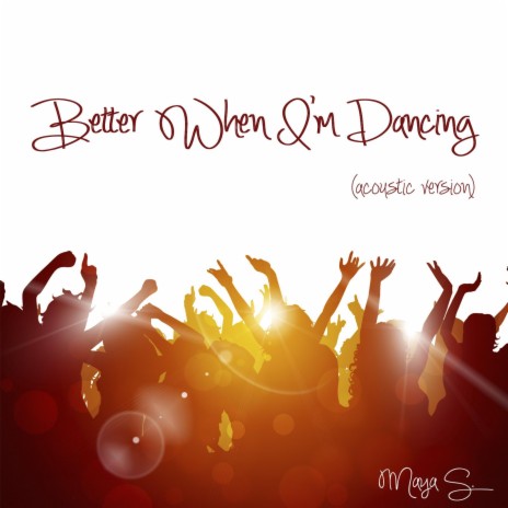 Better When I'm Dancing | Boomplay Music