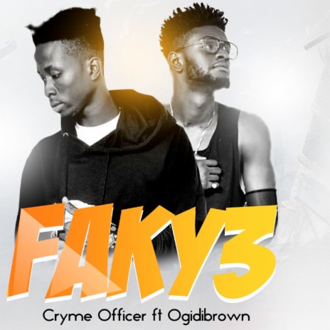 Faky3 ft. Ogidi Brown | Boomplay Music